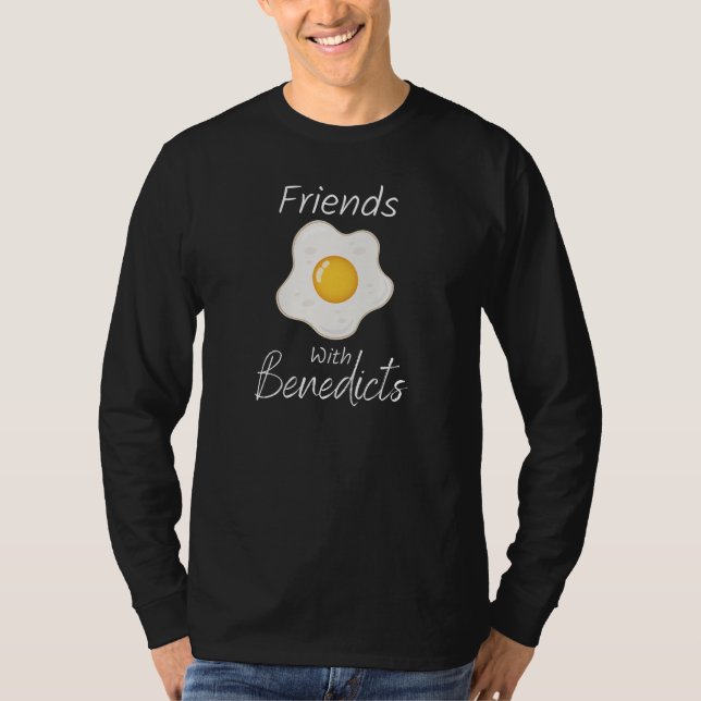 Friends With Benedicts Funny Eggs Benedict Pun T-Shirt (Front)