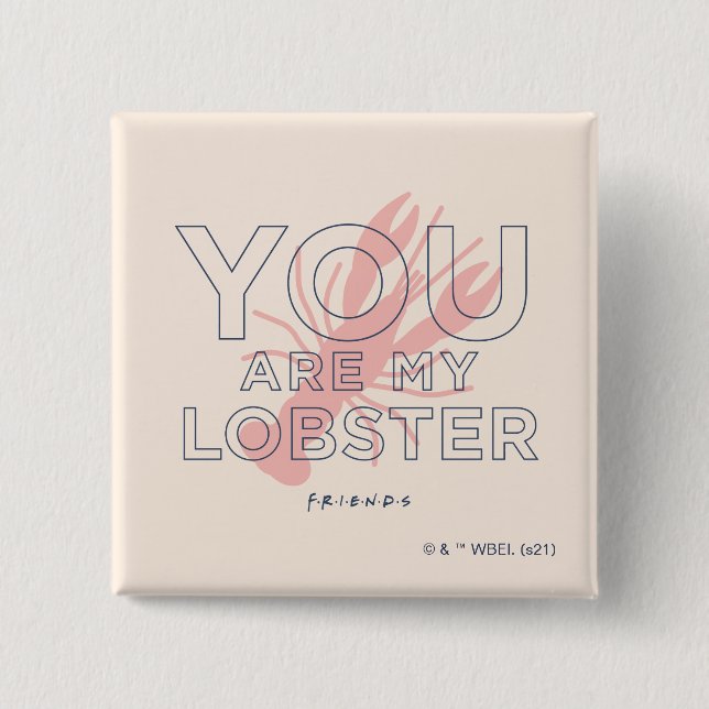 FRIENDS™ | You are My Lobster 15 Cm Square Badge (Front)