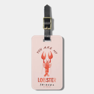 FRIENDS™ You Are My Lobster Watercolor Graphic Luggage Tag