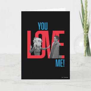 FRIENDS™   You Love Me Quote Card