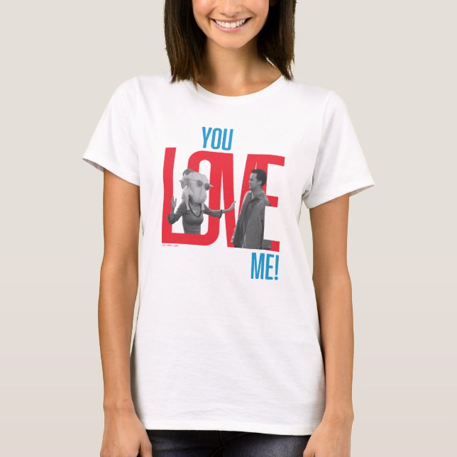 FRIENDS™ | You Love Me Quote T-Shirt (Front)