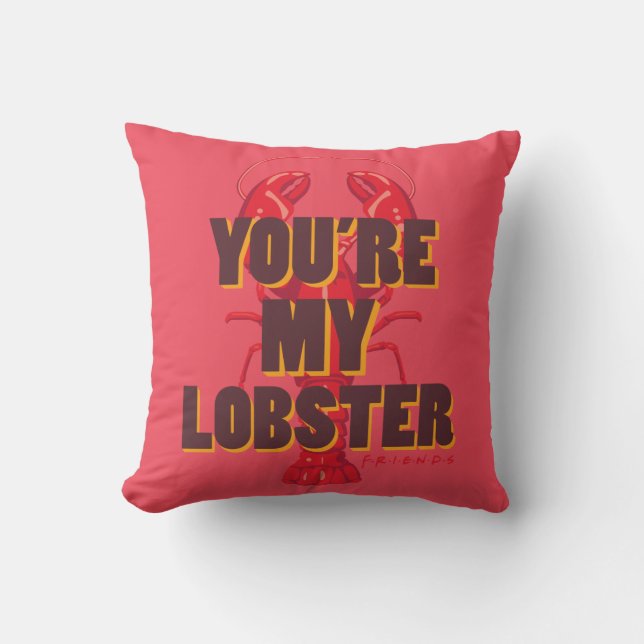 FRIENDS™ | You're my Lobster Cushion (Front)