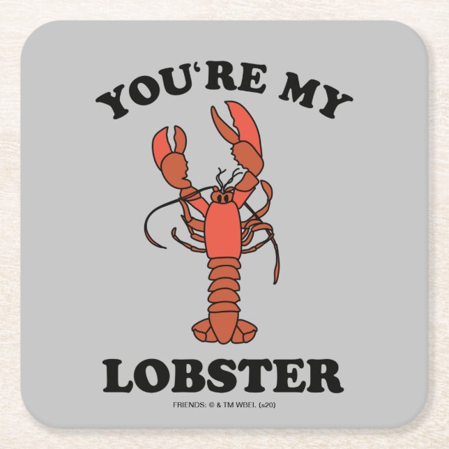 FRIENDS™ | You're my Lobster Square Paper Coaster (Front)