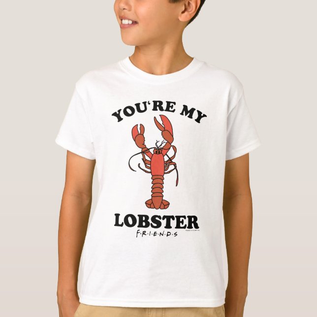 FRIENDS™ | You're my Lobster T-Shirt (Front)