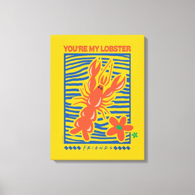 FRIENDS™ | You're My Lobster Vibrant Graphic Canvas Print (Front)