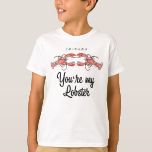 FRIENDS™ You're my Lobster Watercolor Quote T-Shirt