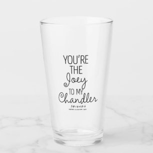 FRIENDS™   You're the Joey to my Chandler Glass