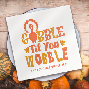 Friendsgiving Dinner Gobble Til You Wobble Napkin