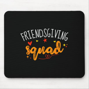 Friendsgiving Squad Funny Thanksgiving Friendship  Mouse Pad