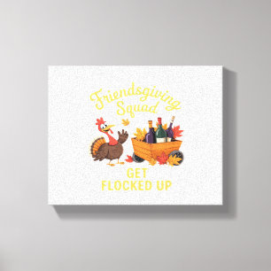 Friendsgiving Squad Get Flocked Up Oversized T-Shi Canvas Print