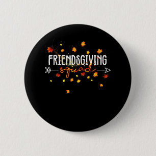 Friendsgiving Squad Thanksgiving Friendship Friend 6 Cm Round Badge