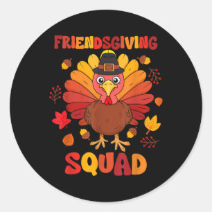 Friendsgiving Squad Thanksgiving Turkey Day Gifts  Classic Round Sticker