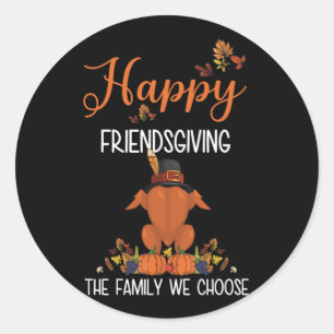 Friendsgiving Thanksgiving The Family We Choose Classic Round Sticker