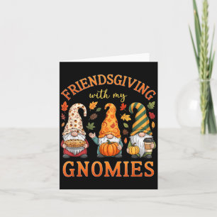 Friendsgiving With My Gnomies Friends Thanksgiving Card