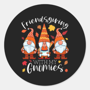 Friendsgiving With My Gnomies Thanksgiving Three G Classic Round Sticker