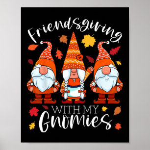 Friendsgiving With My Gnomies Thanksgiving Three G Poster