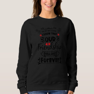Friendship 2 Best Two Bff Friends Bestie Day Quote Sweatshirt