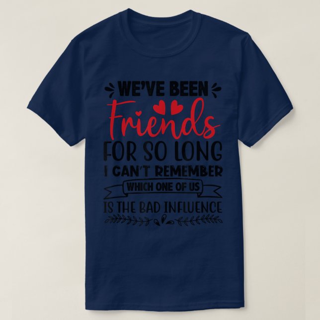 Friendship 2 Best Two Bff Friends Bestie Day Quote T-Shirt (Design Front)