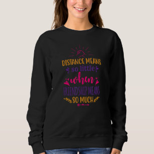 Friendship 2 Best Two Distance Bff Friends Bestie Sweatshirt