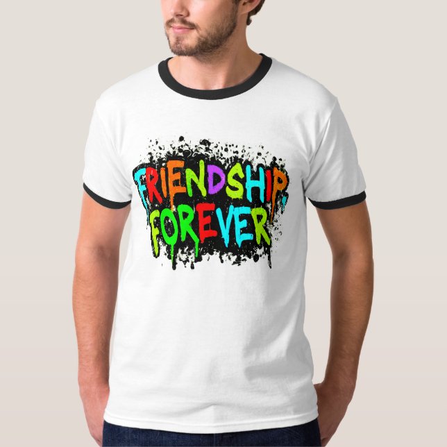 Friendship, Forever T-Shirt (Front)