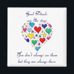 Friendship Gift Good friends are like stars  Magnet<br><div class="desc">Friendship Magnet - Good friends are like stars we don't always see them but they are always there.
Lovely friendship gift. Beautiful Quote</div>