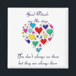 Friendship Gift Good friends are like stars  Magnet<br><div class="desc">Friendship Magnet - Good friends are like stars we don't always see them but they are always there.
Lovely friendship gift. Beautiful Quote</div>