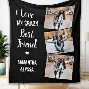 Friendship I Love My Crazy Best Friends Photo Fleece Blanket