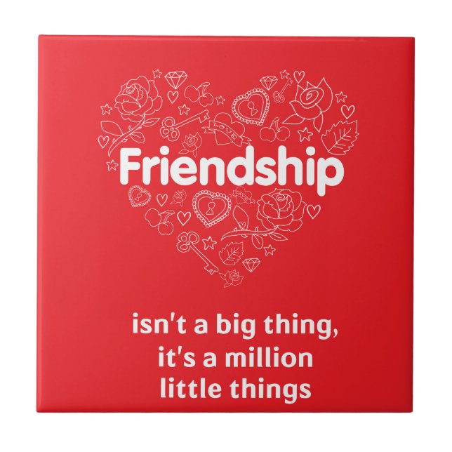 Friendship is a million things cute quote designed tile (Front)