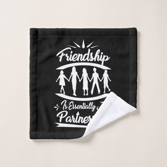Friendship Is Essentially A Partnership Wash Cloth (Wash Cloth)