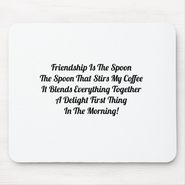 Friendship Is The Spoon  Mouse Pad (Front)