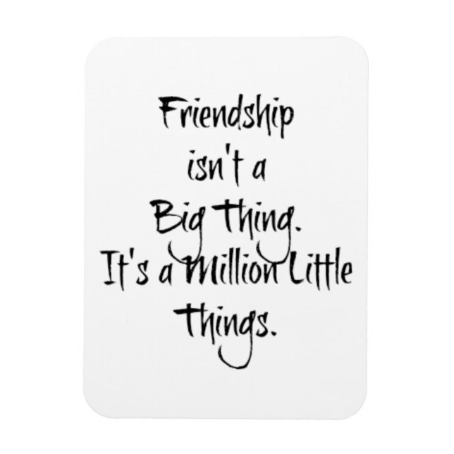 "Friendship isn't a Big..." Sentimental Quote Magnet (Vertical)