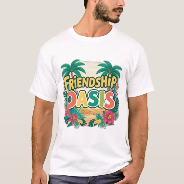 Friendship Oasis T-Shirt (Front)