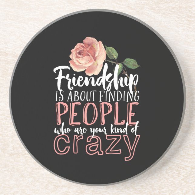 Friendship Quote Cool Crazy Best Friends Coaster (Front)