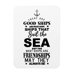 Friendship quote good ships best anniversary magnet