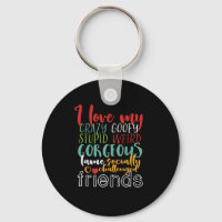 Friendship Quote I Love My Crazy Goofy Friends