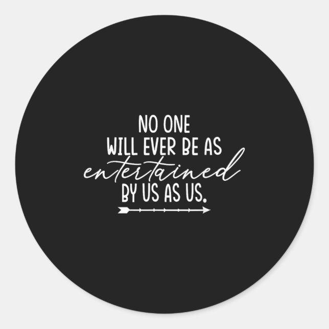 Friendship Shirt Will Ever Be As Entertained Us As Classic Round Sticker (Front)