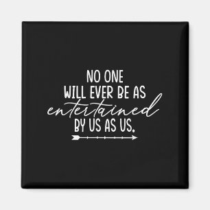 Friendship Shirt Will Ever Be As Entertained Us As Magnet