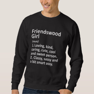 Friendswood Girl Tx Texas Funny City Home Roots Sweatshirt