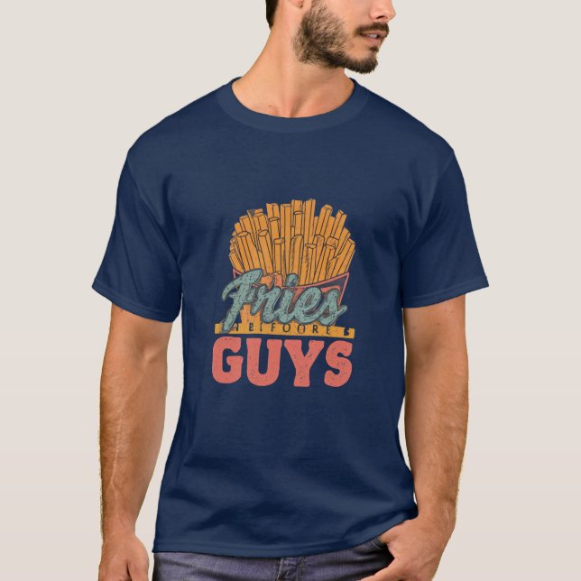 Fries before geys T-Shirt (Front)