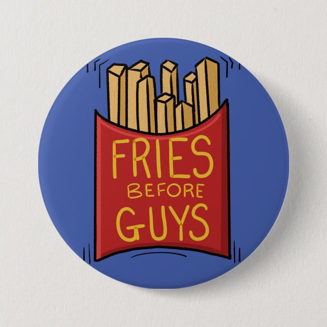 Fries Before Guys Button (Front)