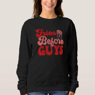 Fries Before Guys Cute Love Vintage Women Men Vale Sweatshirt