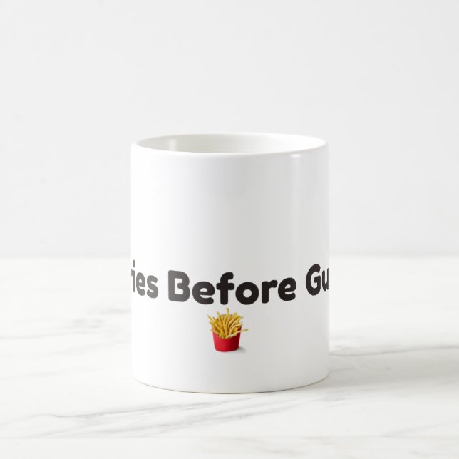 Fries Before Guys Funny Coffee Mug (Center)
