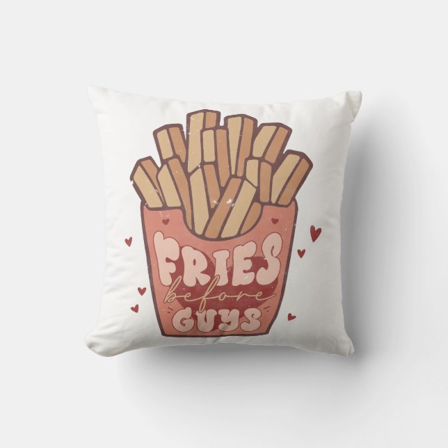 Fries Before Guys Funny Cushion (Front)