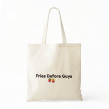 Fries Before Guys Funny Foodie Tote Bag