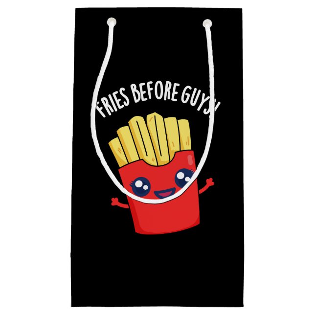 Fries Before Guys Funny Fries Pun Dark BG Small Gift Bag (Front)
