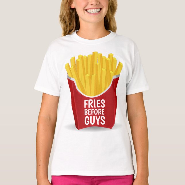 FRIES BEFORE GUYS Funny Girls T-Shirts (Front)
