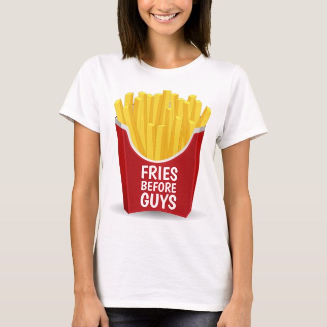 FRIES BEFORE GUYS Funny Ladies T-Shirts (Front)