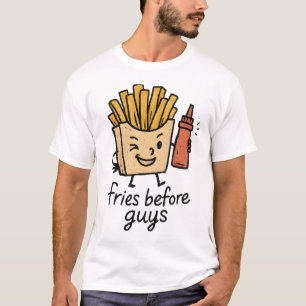 Fries Before Guys T-Shirt