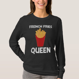 Fries For Women Mum Potato Fry Fast Food Burger Me T-Shirt