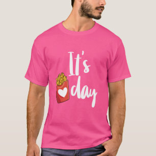 Fries It's Fry Day Pommes Frites French Fries T-Shirt